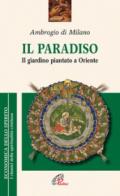 Il paradiso. Il giardino piantato a Oriente