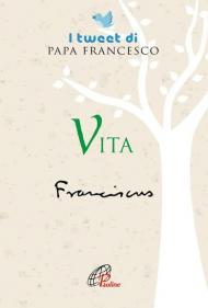 Vita. I tweet di papa Francesco