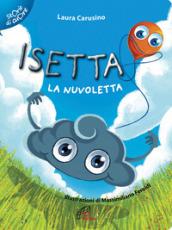 Isetta la nuvoletta. Ediz. illustrata