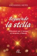 Seguendo la stella. Riflessioni per il tempo di Avvento e Natale