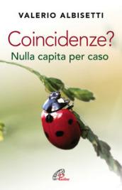 Coincidenze? Nulla capita per caso