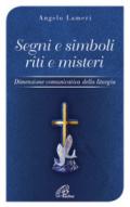 Segni e simboli riti e misteri. Dimensione comunicativa della liturgia