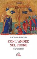 Con l'amore nel cuore. Via crucis