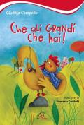 Che ali grandi che hai! Ediz. illustrata