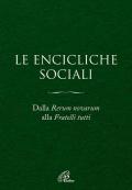 Le Encicliche sociali. Dalla Rerum novarum alla Fratelli tutti. Ediz. ampliata