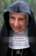 «Il silenzio si fa preghiera». Omaggio a Madre Anna Maria Canopi