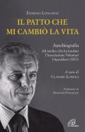 Il patto che mi cambiò la vita. Autobiografia del medico che ha fondato l'Associazione Volontari Ospedalieri (AVO)