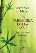 La preghiera della rana. Saggezza popolare dell'Oriente. Nuova ediz.. Vol. 1