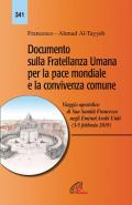 Documento sulla fratellanza umana per la pace mondiale e la convivenza comune. Viaggio apostolico di Sua Santità Francesco negli Emirati Arabi Uniti (3-5 febbraio 2019)