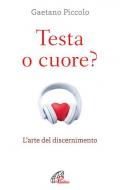 Testa o cuore? Nuova ediz.