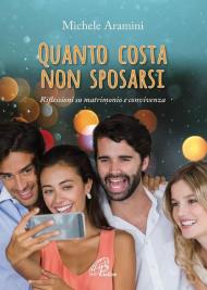 Quanto costa non sposarsi. Riflessioni su matrimonio e convivenza