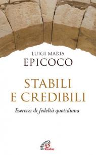 Stabili e credibili. Esercizi di fedeltà quotidiana