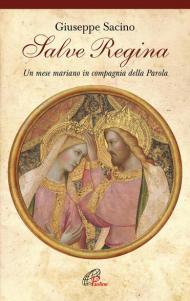 Salve Regina. Un mese mariano in compagnia della parola