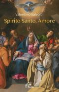 Spirito santo, amore. Ediz. illustrata