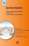 «Querida Amazonia». Esortazione apostolica postsinodale al popolo di Dio e a tutte le persone di buona volontà