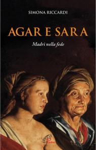 Agar e Sara. Madri nella fede