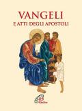 Vangeli e Atti degli Apostoli. Ediz. integrale