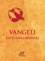 Vangeli e Atti degli Apostoli. Ediz. integrale