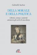 Della morale e della politica. Libertà, scienza e autorità attraverso gli occhi di una donna