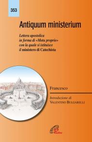 Antiquum ministerium. Lettera apostolica in forma di «Motu proprio» con la quale si istituisce il ministero di Catechista