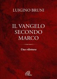 Il Vangelo secondo Marco. Una rilettura