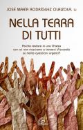 Nella terra di tutti. Perché restare in una Chiesa con cui non riusciamo a trovarci d'accordo su molte questioni urgenti?