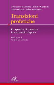 Transizioni profetiche. Prospettive di rinascita in un cambio d'epoca