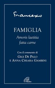 Famiglia. Amoris laetitia fatta carne