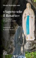 «Sapevo solo il Rosario». Con Bernadette alla grotta di Lourdes