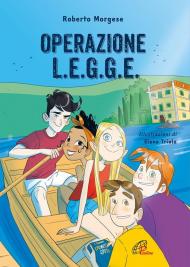 Operazione l.e.g.g.e.. Ediz. illustrata