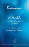 Maria. Donna che apre sentieri