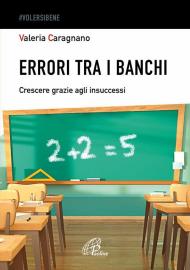 Errori tra i banchi. Crescere grazie agli insuccessi