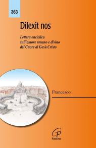 Dilexit nos. Lettera enciclica sull’amore umano e divino del cuore di Gesù Cristo