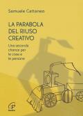 La parabola del riuso creativo. Una seconda chance per le cose e le persone