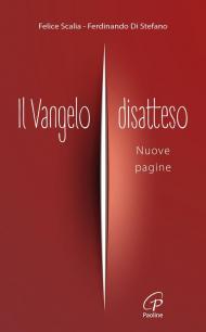 Il Vangelo disatteso. Vol. 2: Nuove pagine