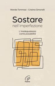 Sostare nell'imperfezione. L'inadeguatezza come possibilità