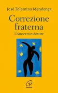 Correzione fraterna. L'amore non desiste