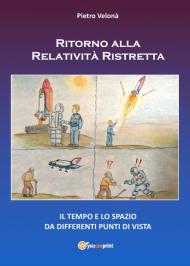 Ritorno alla relatività ristretta. Il tempo e lo spazio da differenti punti di vista