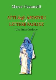 Atti degli Apostoli e Lettere paoline. Una introduzione