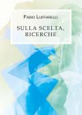 Sulla scelta, ricerche