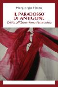 Il paradosso di Antigone: critica all'estremismo femminista