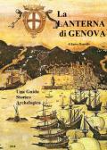 Guida storico-archeologica. La lanterna di Genova. Vol. 1