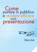 Come parlare in pubblico e rendere efficace una presentazione