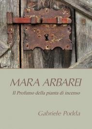 Mara Arbarei. Il profumo della pianta di incenso