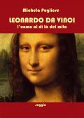 Leonardo da Vinci. L'uomo al di là del mito