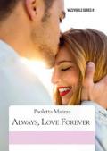 Always, love forever. Ediz. italiana