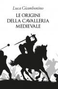 Le origini della cavalleria medievale