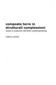 Composte terre in strutturali complessioni. Corpo e costume nell'arte contemporanea