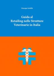 Guida al retailing nelle strutture veterinarie in Italia