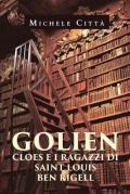 Golien, Cloes e i ragazzi di Saint Louis. Ben Rigell